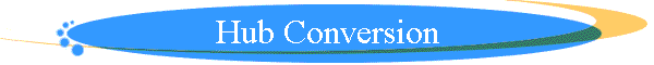 Hub Conversion
